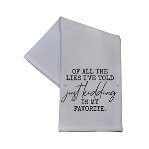 Of all the lies I've told - Tea Towel